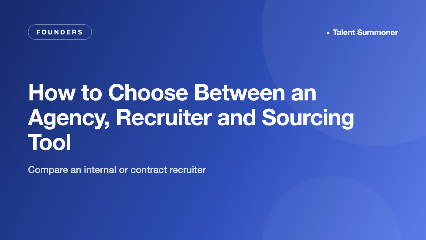 How to Choose Between an Agency, Recruiter and Sourcing Tool How to Choose Between an Agency, Recruiter and Sourcing Tool