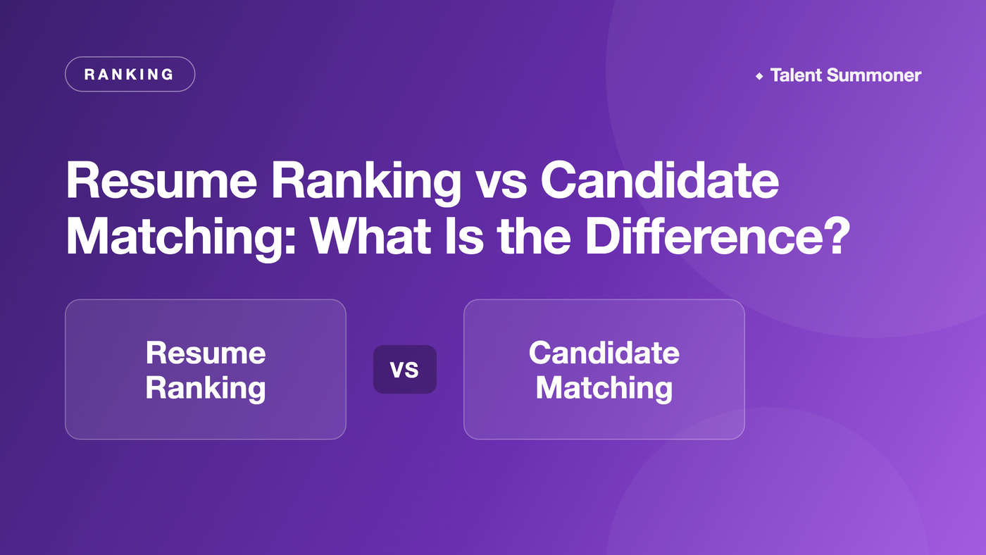 Resume Ranking vs Candidate Matching: What Is the Difference? Resume Ranking vs Candidate Matching: What Is the Difference?