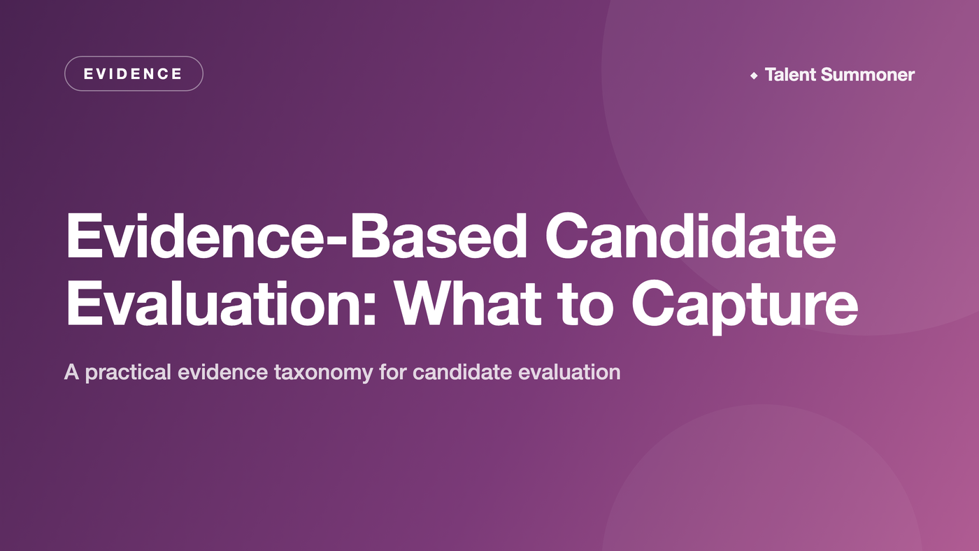 Evidence-Based Candidate Evaluation: What to Capture Evidence-Based Candidate Evaluation: What to Capture