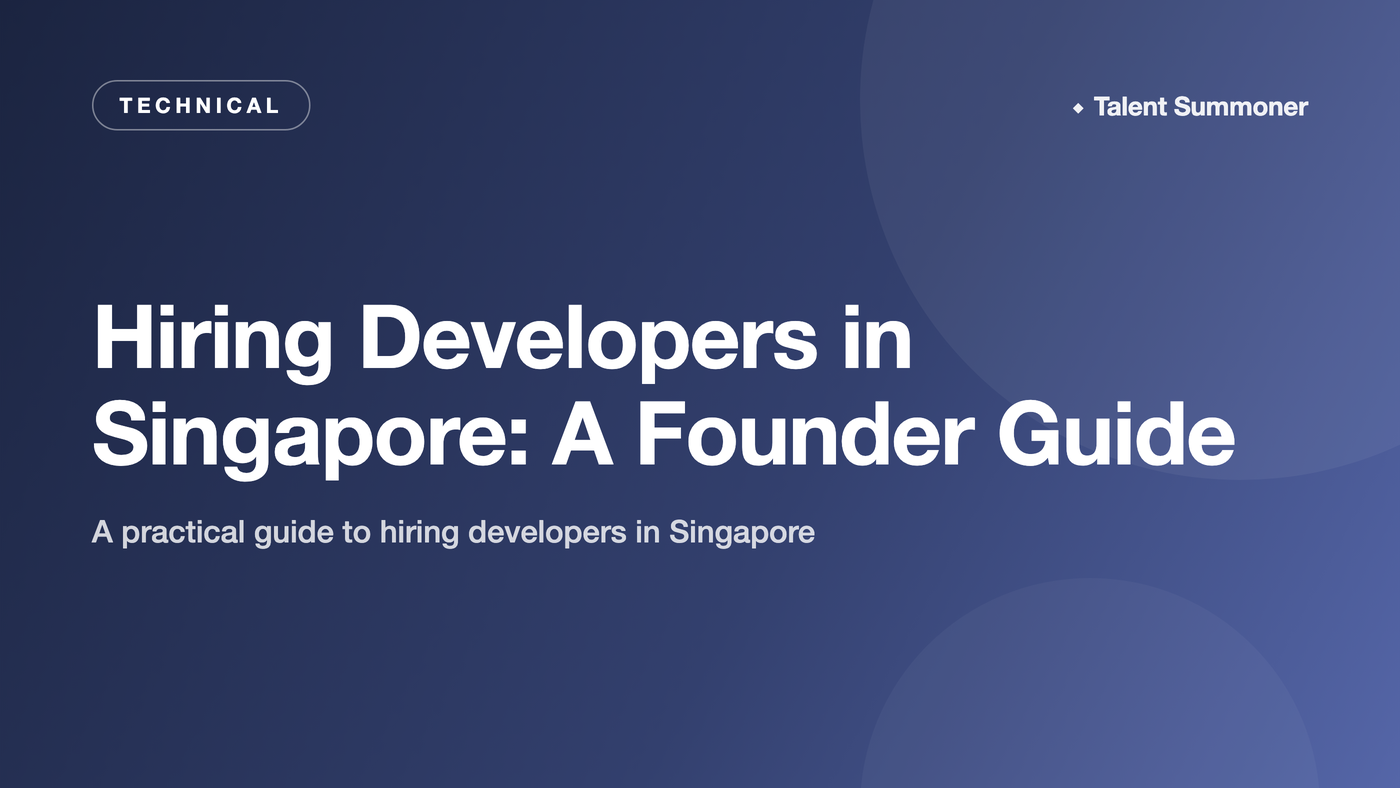Hiring Developers in Singapore: A Founder Guide Hiring Developers in Singapore: A Founder Guide