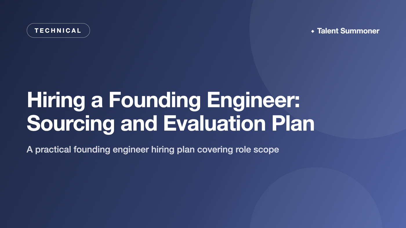 Hiring a Founding Engineer: Sourcing and Evaluation Plan Hiring a Founding Engineer: Sourcing and Evaluation Plan