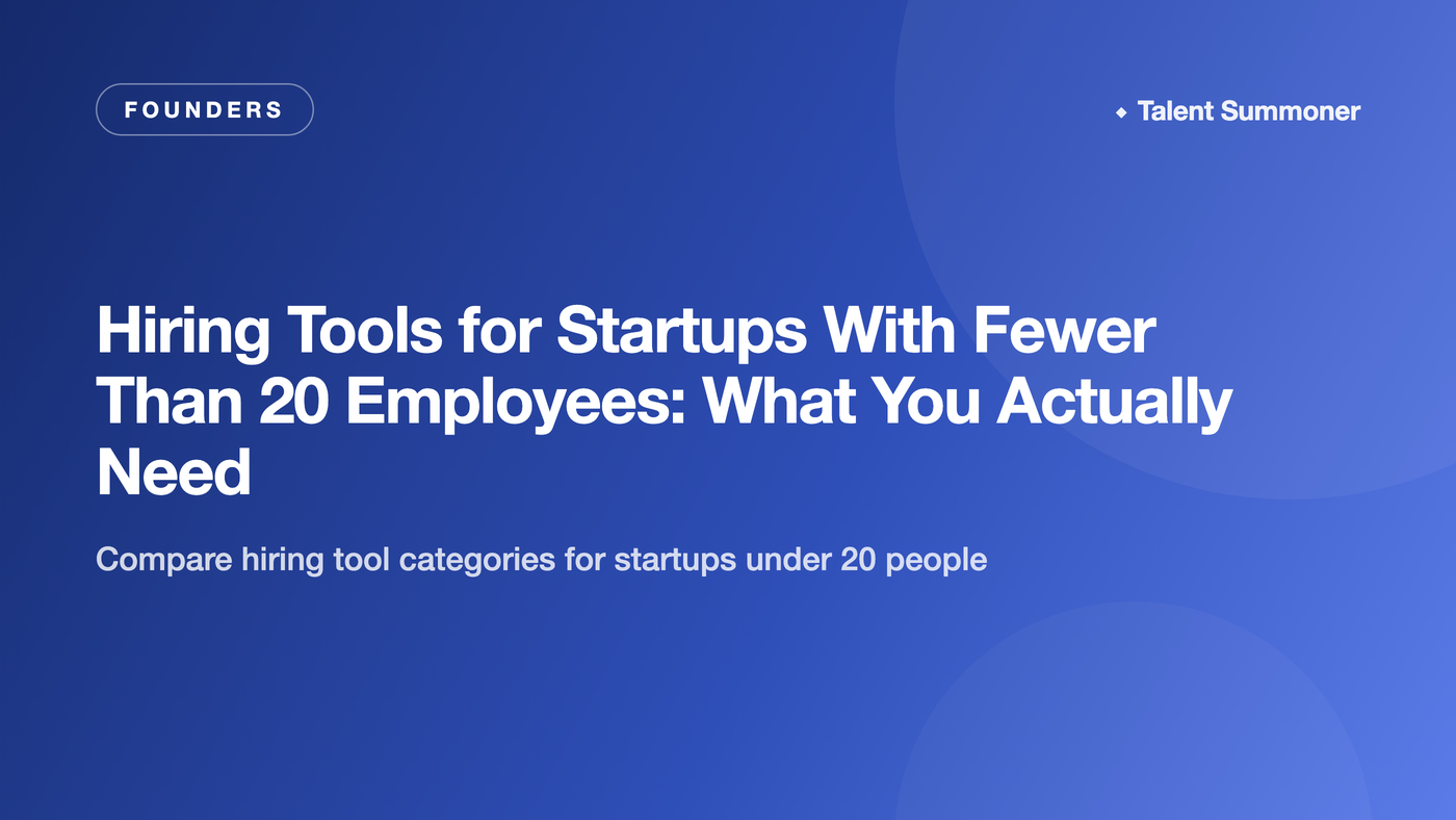 Hiring Tools for Startups With Fewer Than 20 Employees: What You Actually Need Hiring Tools for Startups With Fewer Than 20 Employees: What You Actually Need