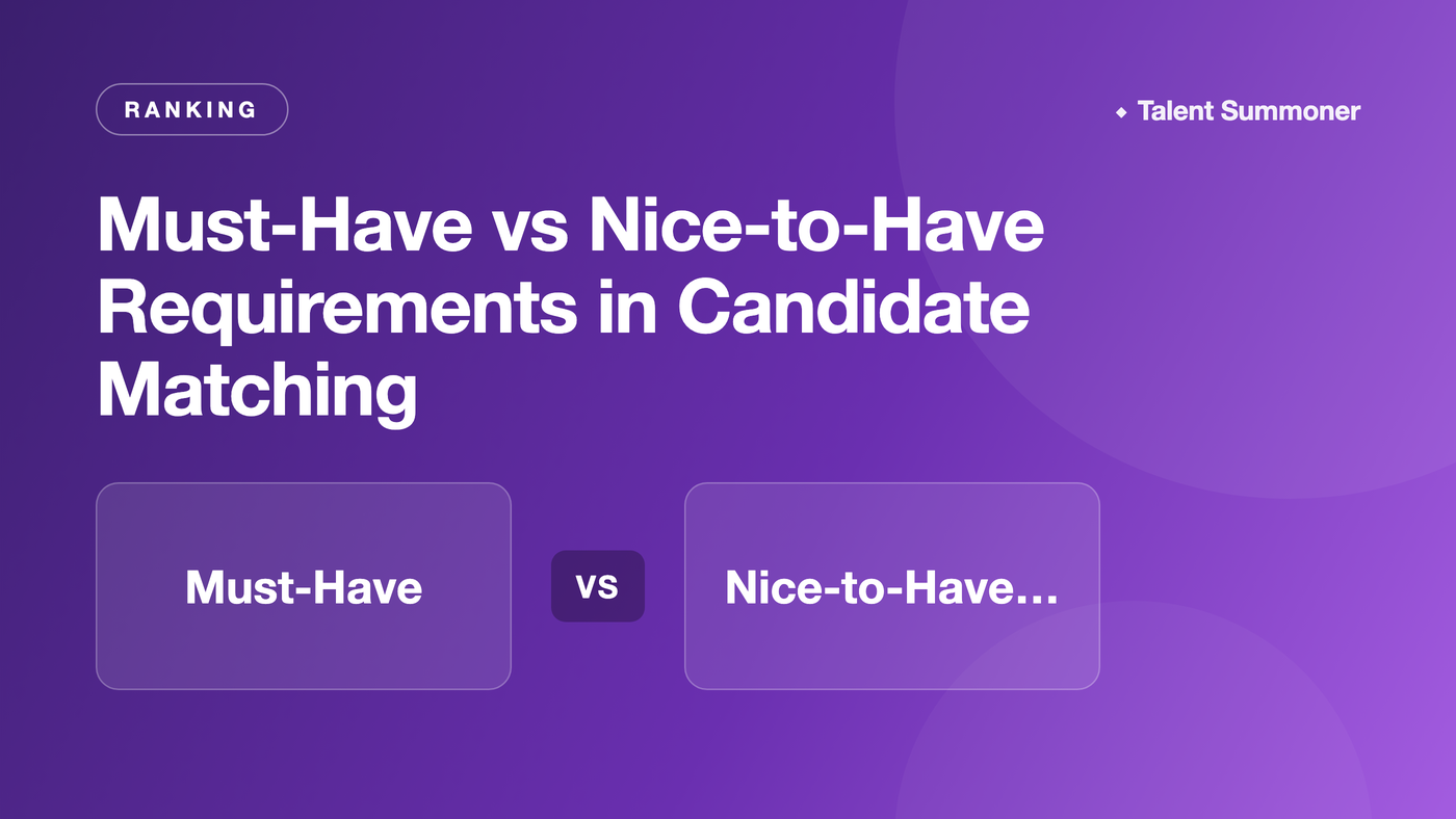 Must-Have vs Nice-to-Have Requirements in Candidate Matching Must-Have vs Nice-to-Have Requirements in Candidate Matching