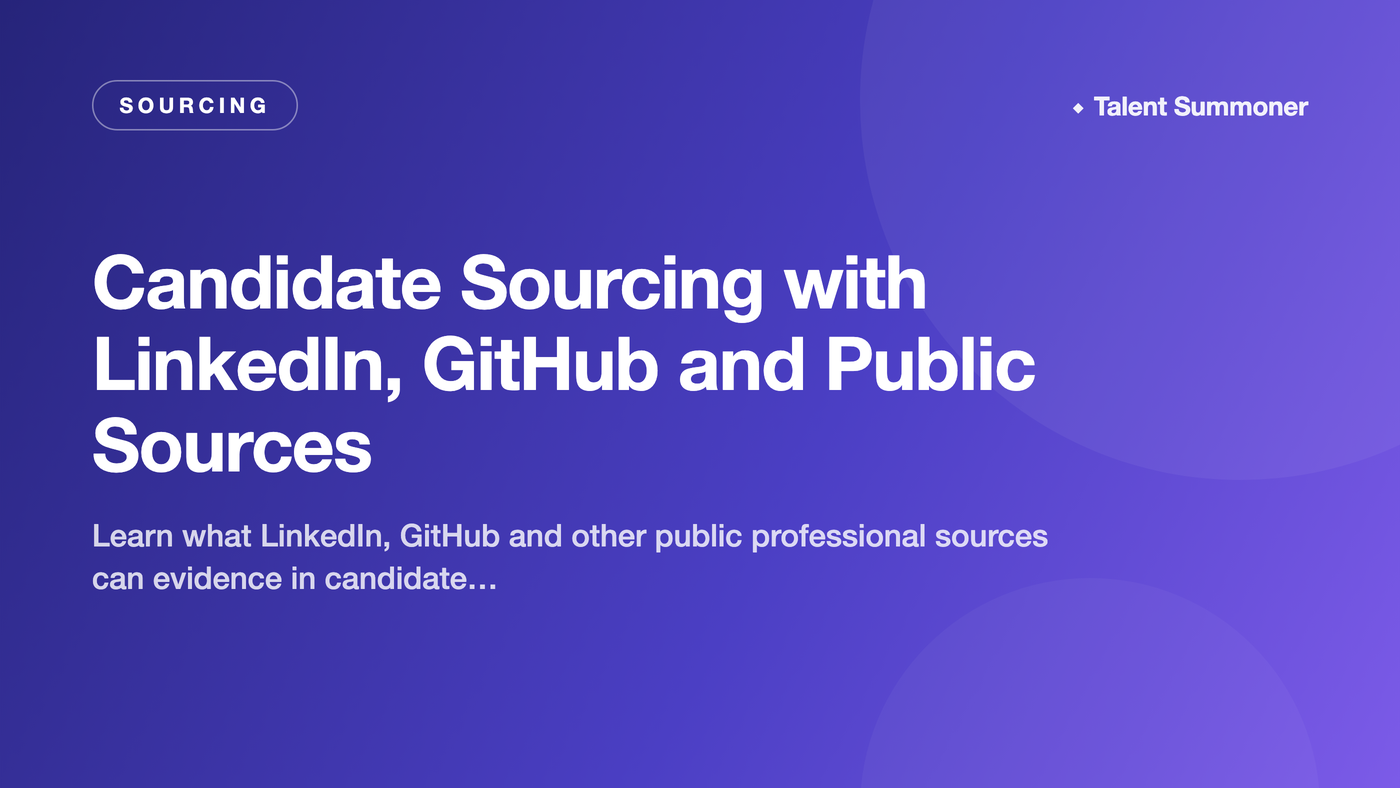 Candidate Sourcing with LinkedIn, GitHub and Public Sources Candidate Sourcing with LinkedIn, GitHub and Public Sources