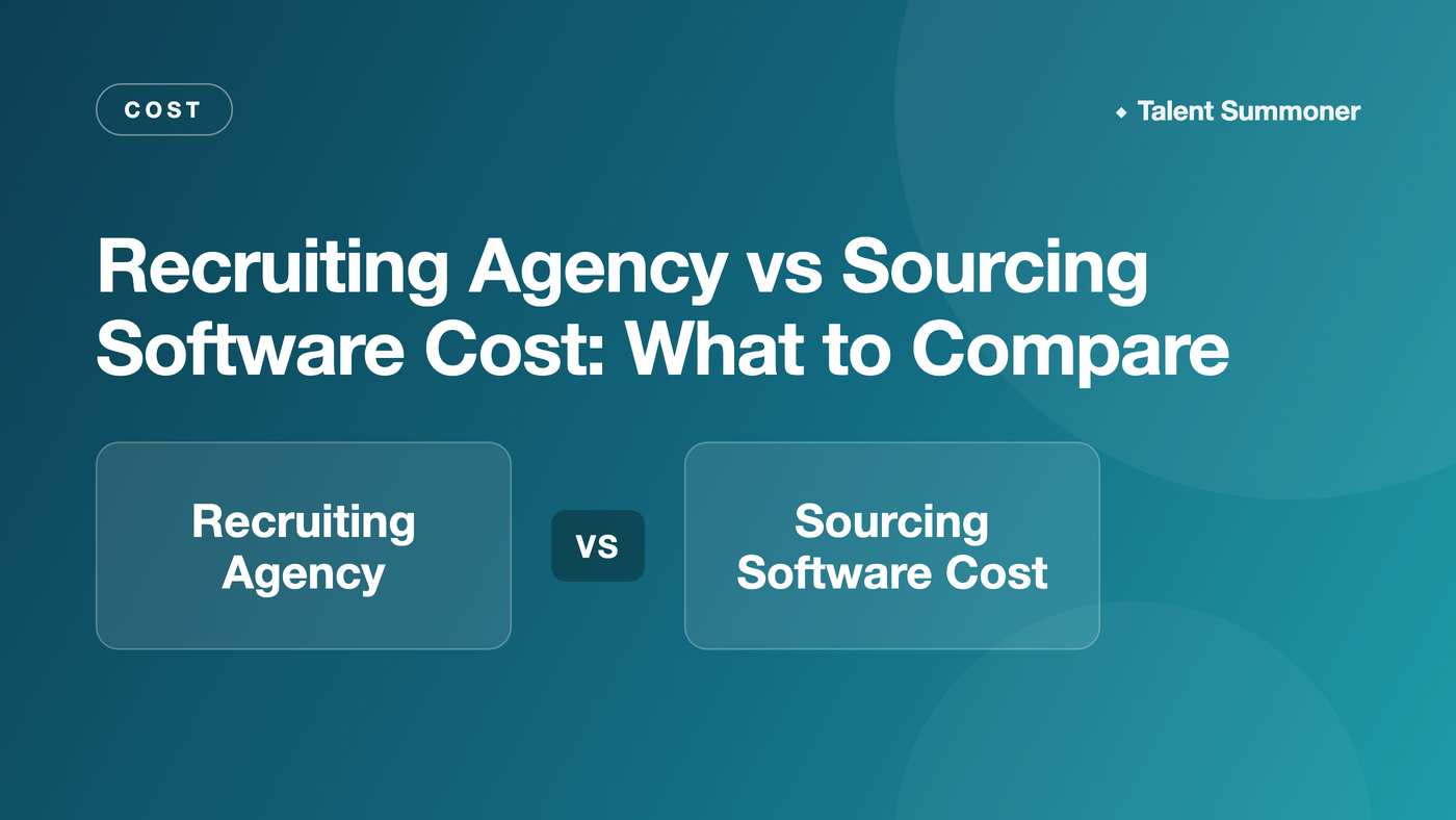 Recruiting Agency vs Sourcing Software Cost: What to Compare Recruiting Agency vs Sourcing Software Cost: What to Compare