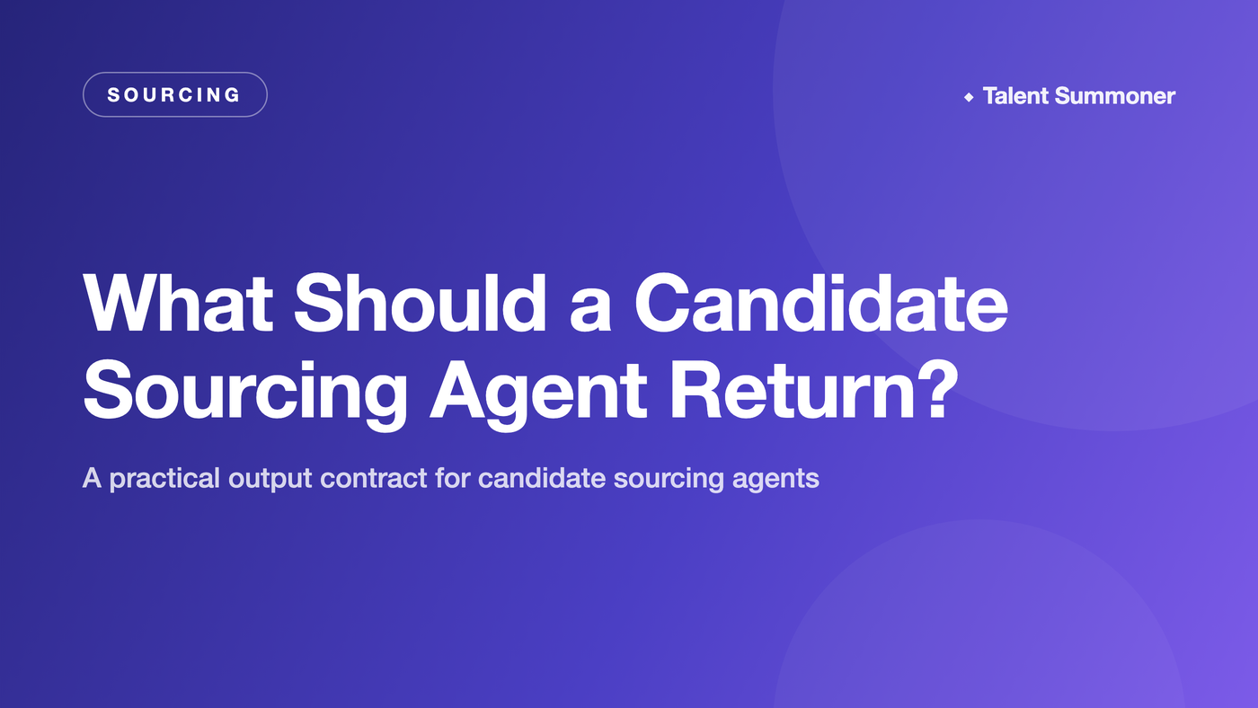 What Should a Candidate Sourcing Agent Return? What Should a Candidate Sourcing Agent Return?