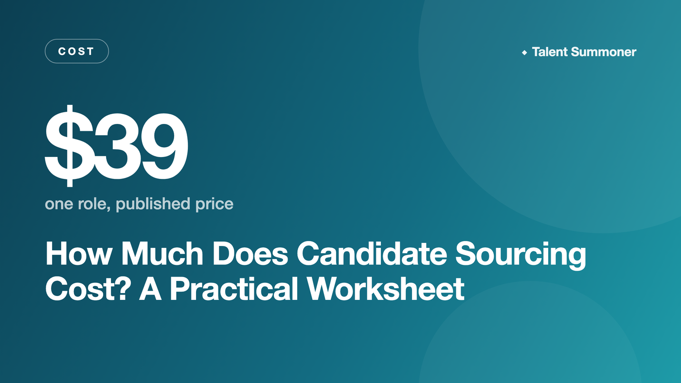 How Much Does Candidate Sourcing Cost? A Practical Worksheet How Much Does Candidate Sourcing Cost? A Practical Worksheet